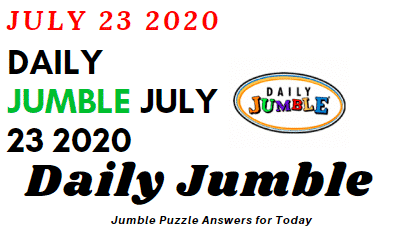 Daily Jumble July 23 2020 Answers